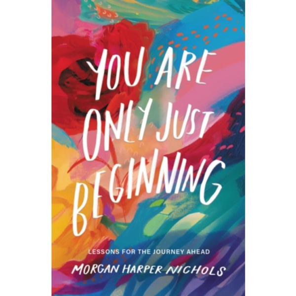 You Are Only Just Beginning (inbunden, eng)