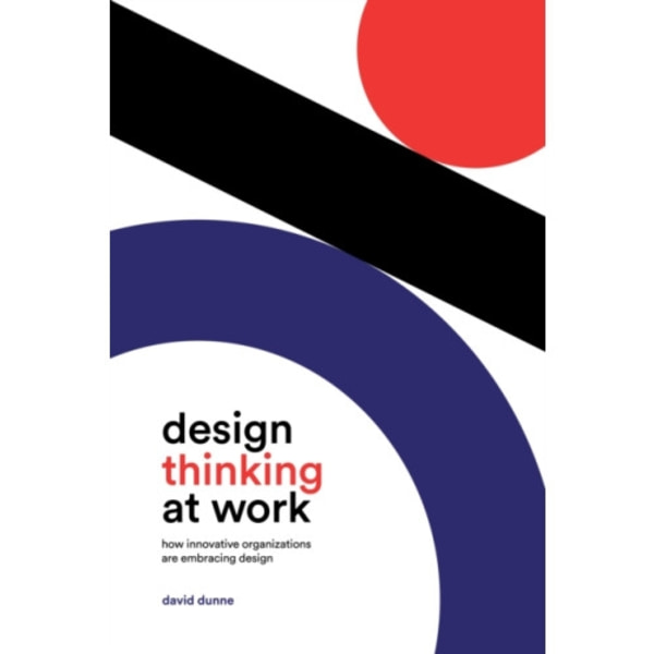 Design Thinking at Work (häftad, eng)