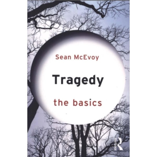Tragedy: The Basics (häftad, eng)
