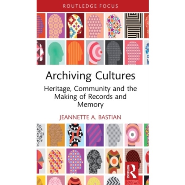 Archiving Cultures (inbunden, eng)