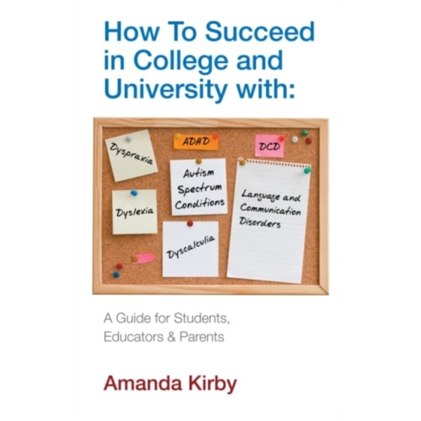 How to Succeed at College and University with Specific Learning Difficulties (häftad, eng)