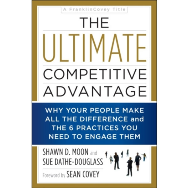 The Ultimate Competitive Advantage (häftad, eng)