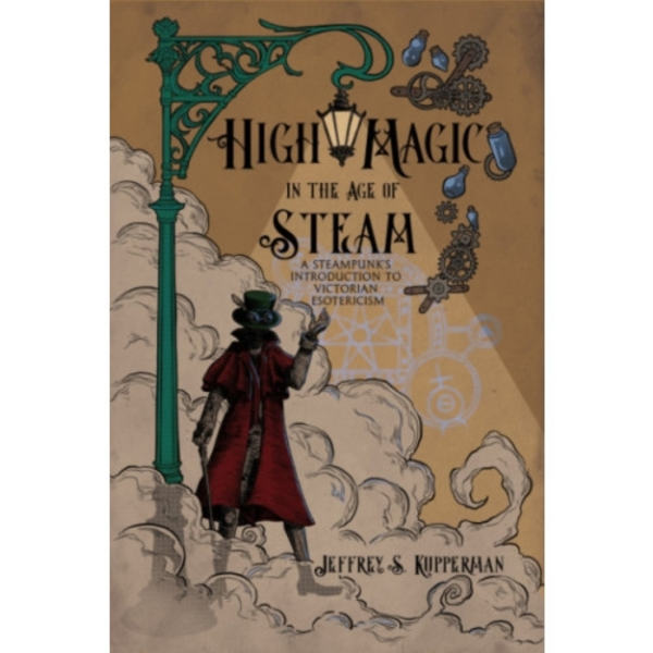 High Magic in the Age of Steam (häftad, eng)