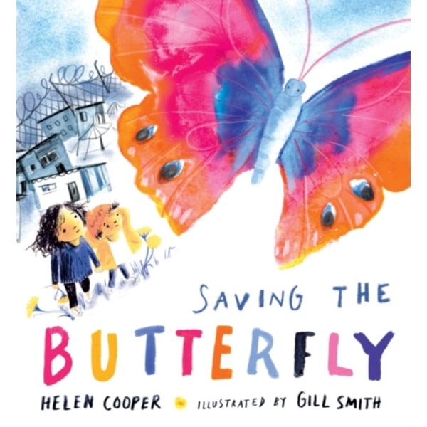 Saving the Butterfly: A story about refugees (inbunden, eng)