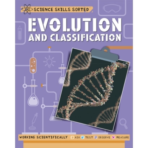 Science Skills Sorted!: Evolution and Classification (inbunden, eng)