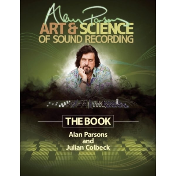 Alan Parsons' Art & Science of Sound Recording (inbunden, eng)