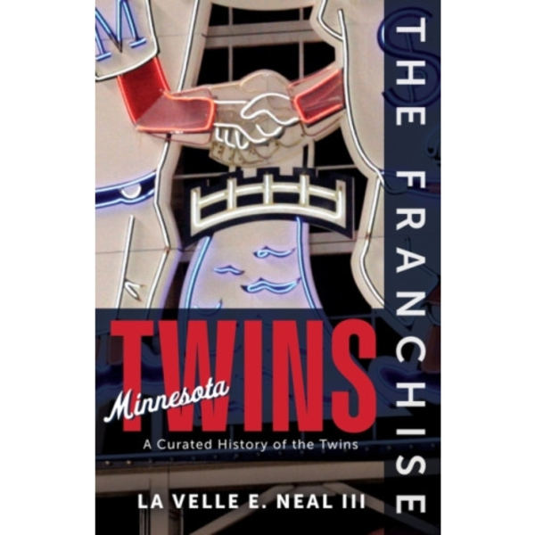 The Franchise: Minnesota Twins (inbunden, eng)
