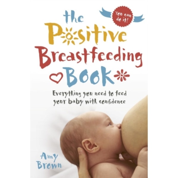 The Positive Breastfeeding Book (häftad, eng)