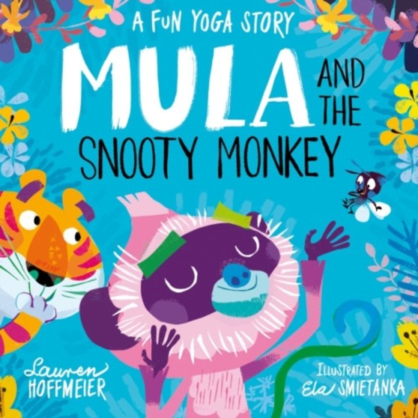 Mula and the Snooty Monkey: A Fun Yoga Story (inbunden, eng)