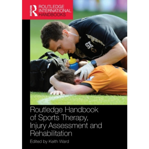Routledge Handbook of Sports Therapy, Injury Assessment and Rehabilitation (häftad, eng)