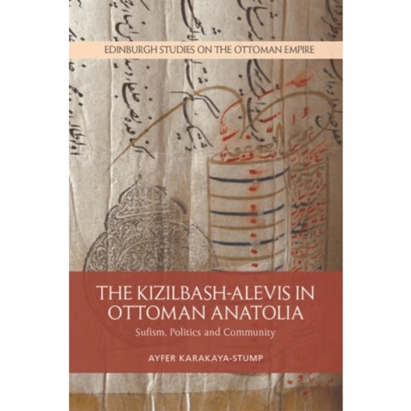 The Kizilbash-Alevis in Ottoman Anatolia (häftad, eng)