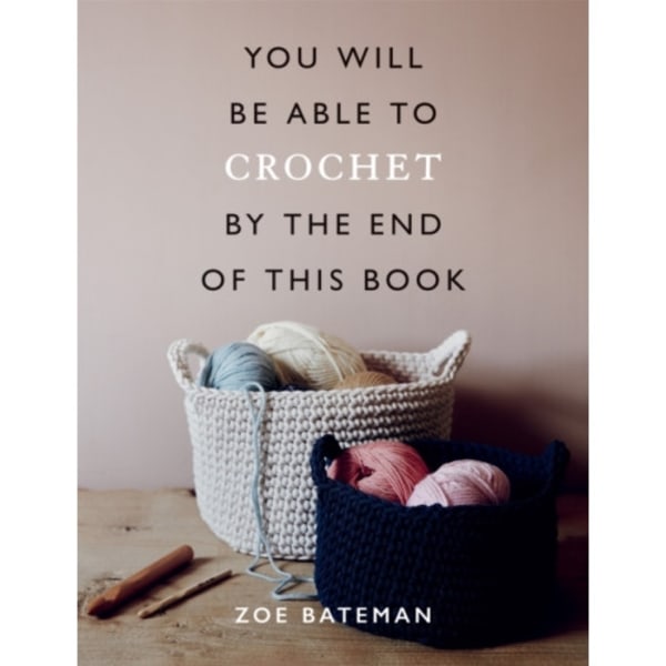 You Will Be Able to Crochet by the End of This Book (häftad, eng)