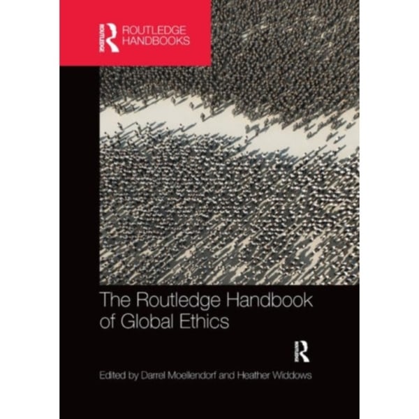 The Routledge Handbook of Global Ethics (häftad, eng)
