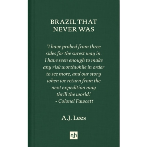 Brazil That Never Was (inbunden, eng)