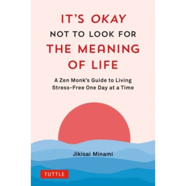 It's Okay Not to Look for the Meaning of Life (inbunden, eng)