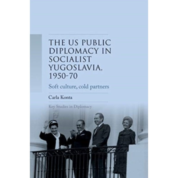 Us Public Diplomacy in Socialist Yugoslavia, 1950–70 (häftad, eng)