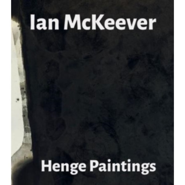 Ian Mckeever – Henge Paintings (häftad, eng)