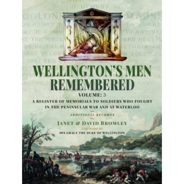 Wellington’s Men Remembered (inbunden, eng)