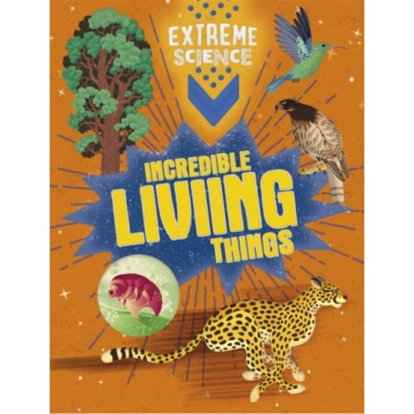 Extreme Science: Incredible Living Things (häftad, eng)