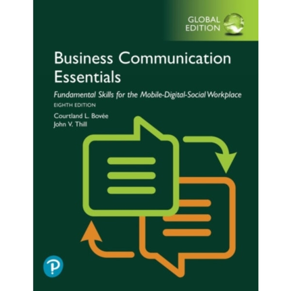 Business Communication Essentials: Fundamental Skills for the Mobile-Digital-Social Workplace, Global Edition (häftad, eng)