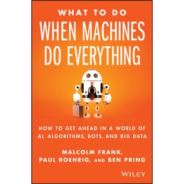 What To Do When Machines Do Everything (inbunden, eng)
