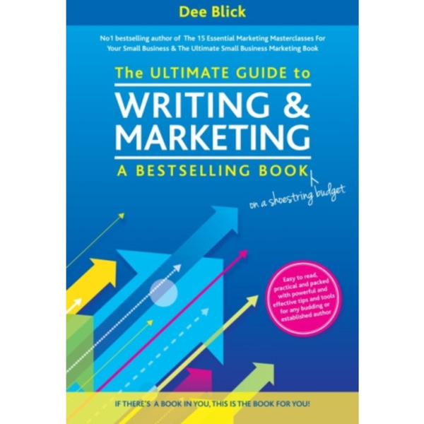 The Ultimate Guide to Writing and Marketing a Bestselling Book - on a Shoestring Budget (häftad, eng)