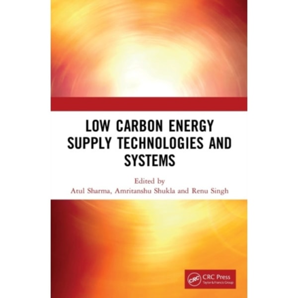 Low Carbon Energy Supply Technologies and Systems (häftad, eng)