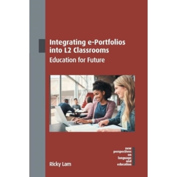 Integrating e-Portfolios into L2 Classrooms (häftad, eng)