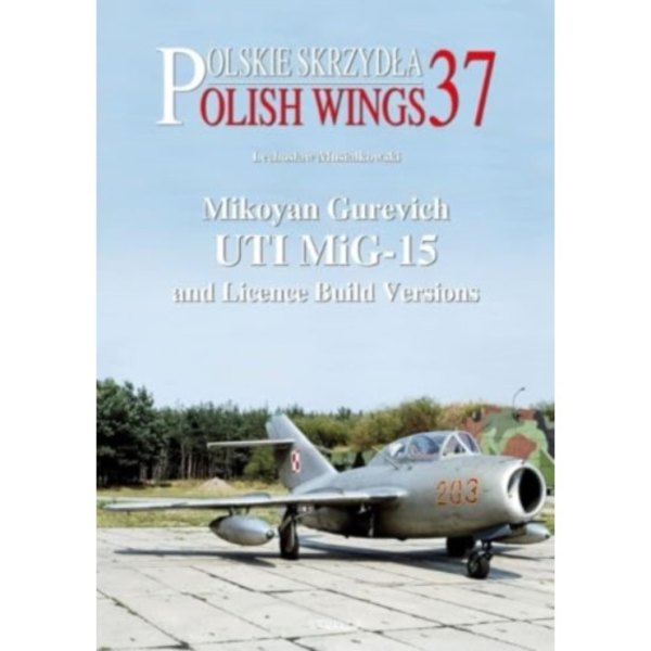 Mikoyan Gurevich UTI MiG-15 and Licence Build Versions (häftad, eng)
