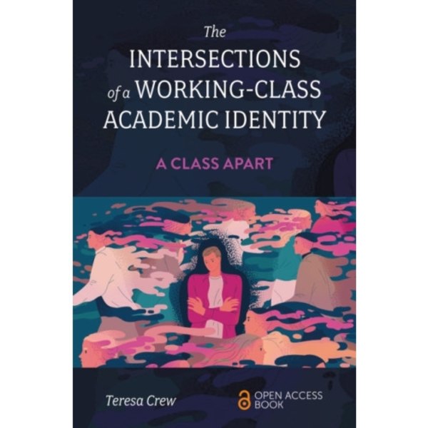 The Intersections of a Working-Class Academic Identity (häftad, eng)