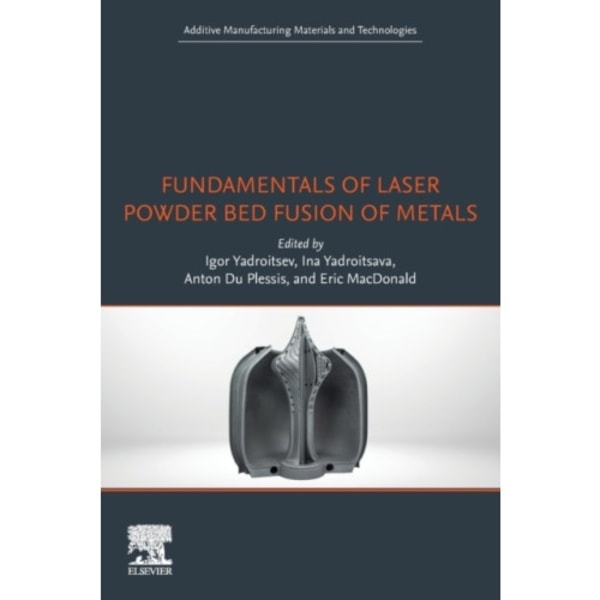 Fundamentals of Laser Powder Bed Fusion of Metals (häftad, eng)