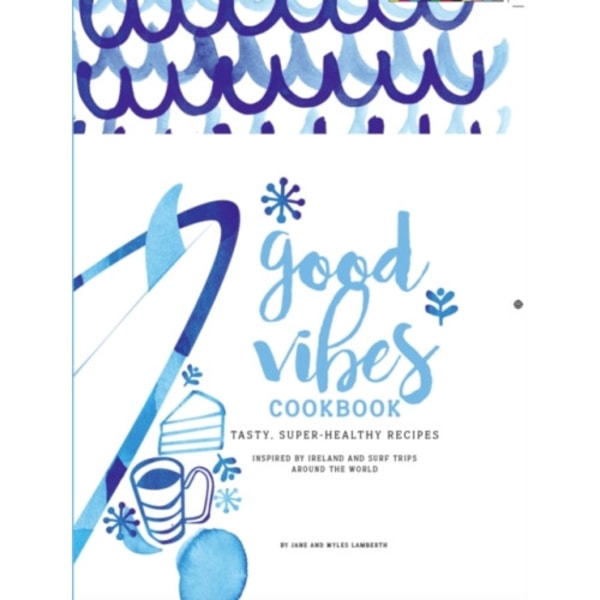 Good Vibes Cookbook (häftad, eng)