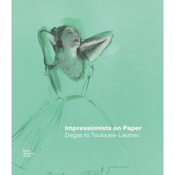 Impressionists on Paper (inbunden, eng)
