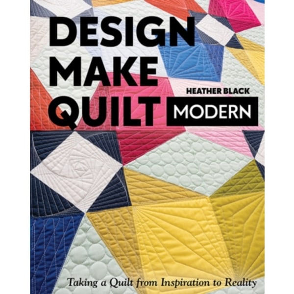 Design, Make, Quilt Modern (häftad, eng)