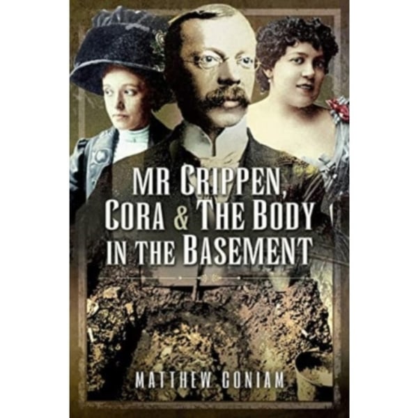 Mr Crippen, Cora and the Body in the Basement (häftad, eng)