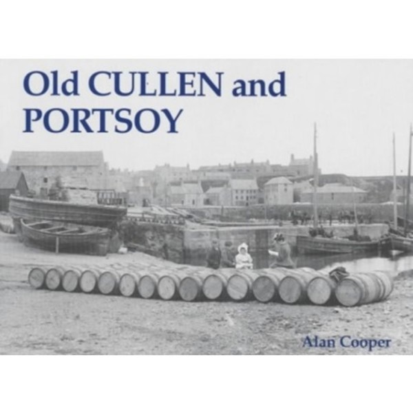 Old Cullen and Portsoy (häftad, eng)