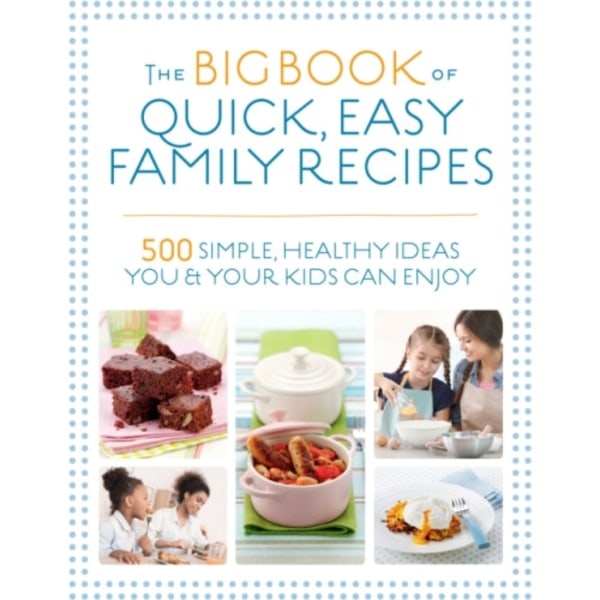 The Big Book of Quick, Easy Family Recipes (häftad, eng)