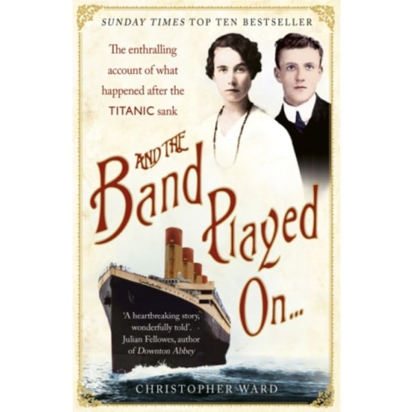 And the Band Played On: The enthralling account of what happened after the Titanic sank (häftad, eng)