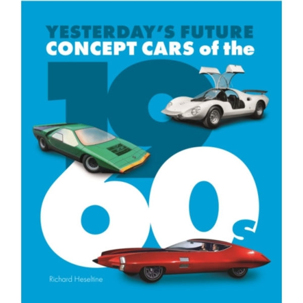 Concept Cars of the 1960's (inbunden, eng)