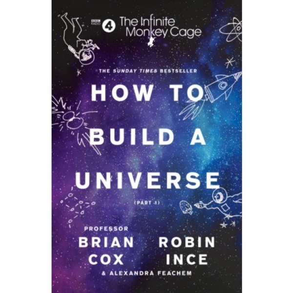The Infinite Monkey Cage – How to Build a Universe (häftad, eng)