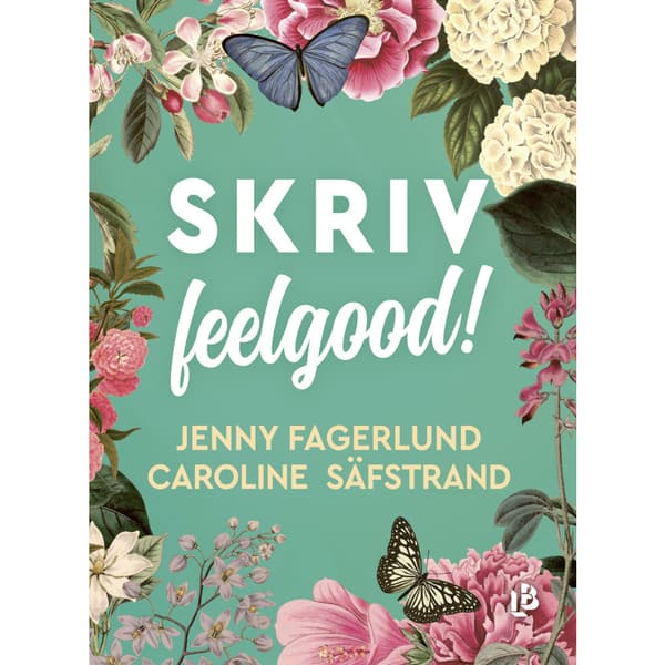 Skriv feelgood! (bok, kartonnage)