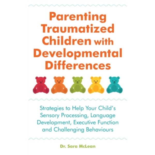 Parenting Traumatized Children with Developmental Differences (häftad, eng)