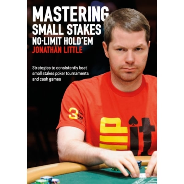Mastering Small Stakes No-Limit Hold'em (häftad, eng)