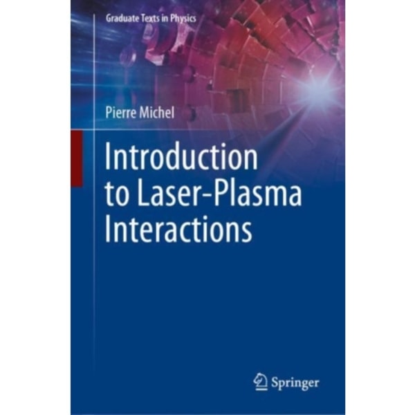 Introduction to Laser-Plasma Interactions (inbunden, eng)