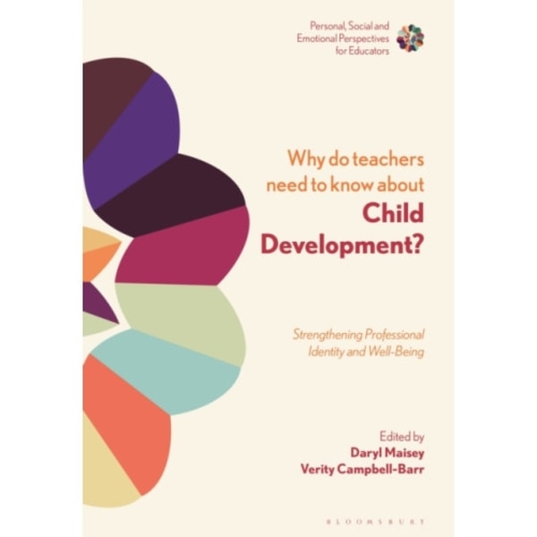 Why Do Teachers Need to Know About Child Development? (inbunden, eng)