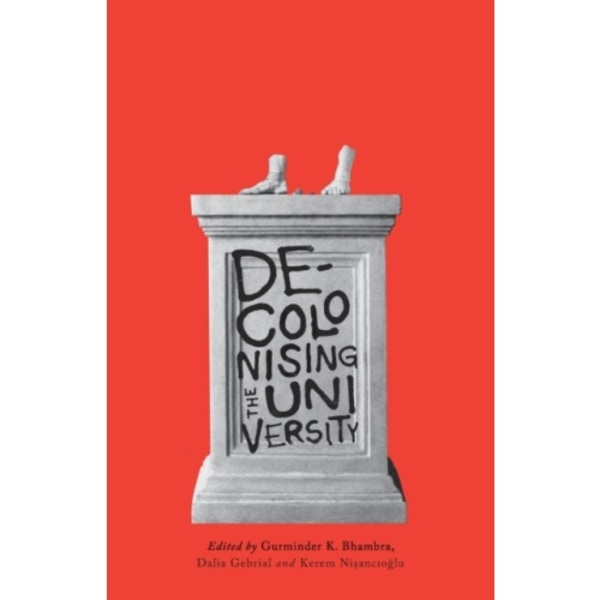Decolonising the University (häftad, eng)