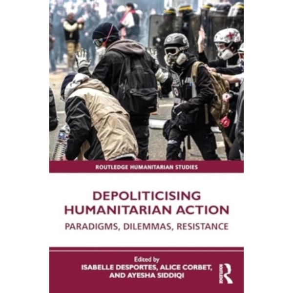 Depoliticising Humanitarian Action (häftad, eng)