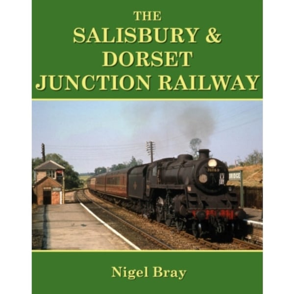 The Salisbury and Dorset Junction Railway (häftad, eng)