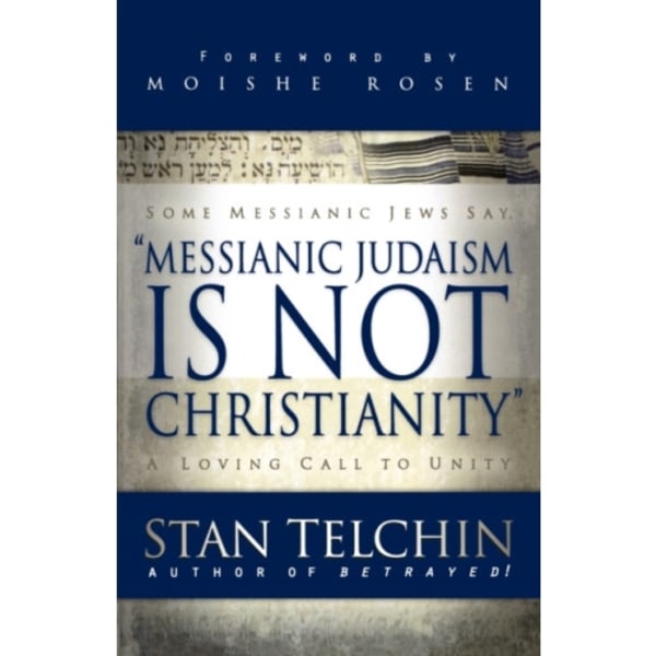Messianic Judaism is Not Christianity – A Loving Call to Unity (häftad, eng)