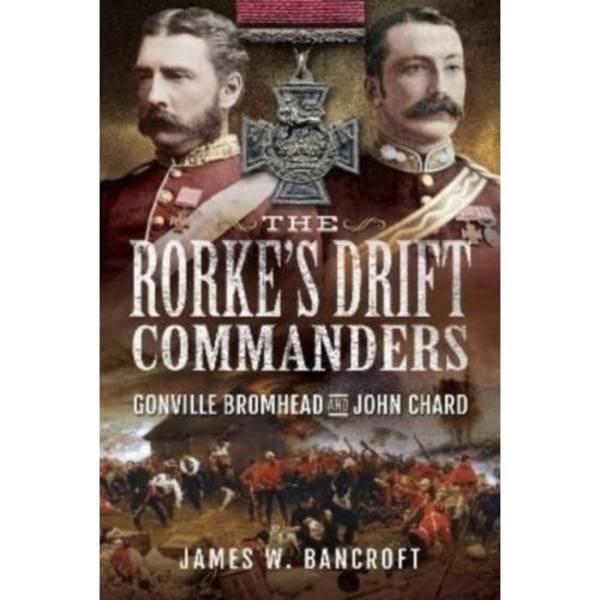 The Rorke's Drift Commanders (inbunden, eng)